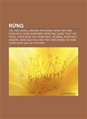 Rừng Cây, Kiểu rừng, Lâm sản, Phá rừng, Rừng Việt Nam, Rừng mưa, Rừng ngập mặn, Rừng đặc dụng, Thực vật rừng,1233879987,9781233879984