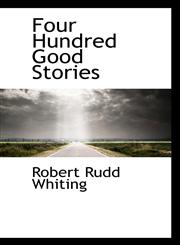Four Hundred Good Stories,1115544128,9781115544122