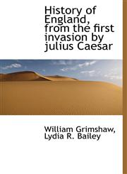 History of England, from the first invasion by julius Caesar,114057244X,9781140572442