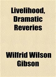 Livelihood, Dramatic Reveries,1151532320,9781151532329