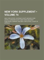 New York Supplement (Volume 74),123497357X,9781234973575