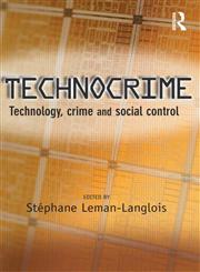 Technocrime Tecnology, Crime and Social Control,1843923858,9781843923855