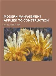 Modern Management Applied to Construction,1230288732,9781230288734