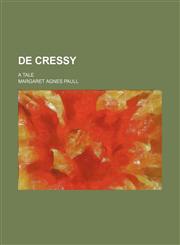 De Cressy; a tale,115091811X,9781150918117