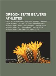 Oregon State Beavers athletes Oregon State Beavers baseball players, Oregon State Beavers football players,1157898742,9781157898740