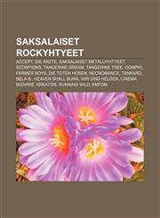 Saksalaiset rockyhtyeet Accept, Die Ärzte, Saksalaiset metalliyhtyeet, Scorpions, Tangerine Dream, Tangerine Tree, OOMPH!, Farmer Boys,1231989181,9781231989180