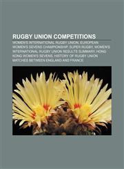 Rugby union competitions Women's international rugby union, European Women's Sevens Championship, Super Rugby,1156592984,9781156592984