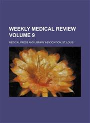 Weekly medical review Volume 9,1130820416,9781130820416