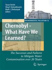 Chernobyl - What Have We Learned? The Successes and Failures to Mitigate Water Contamination Over 20 Years,1402053487,9781402053481