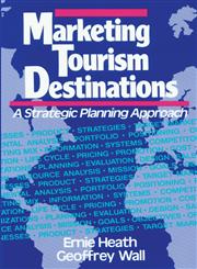 Marketing Tourism Destinations: A Strategic Planning Approach,0471540676,9780471540670