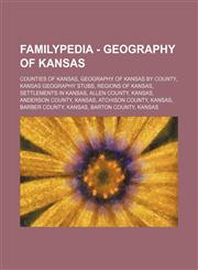 Familypedia - Geography of Kansas Counties of Kansas, Geography of Kansas by county, Kansas geography stubs, Regions of Kansas, Settlements in Kansas, Allen County, Kansas, Anderson County, Kansas, Atchison County, Kansas, Barber County, Kansas, Barton C,1234855658,9781234855659