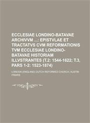 Ecclesiae londino-batavae archivvm,1236763769,9781236763761