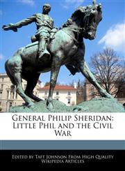 General Philip Sheridan Little Phil and the Civil War,1241612978,9781241612979
