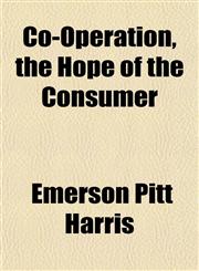 Co-Operation, the Hope of the Consumer,1152005111,9781152005112