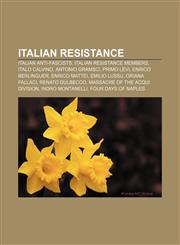 Italian Resistance Italian anti-fascists, Italian resistance members, Italo Calvino, Antonio Gramsci, Primo Levi, Enrico Berlinguer,1157504418,9781157504412