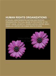 Human rights organizations B'Tselem, Unrepresented Nations and Peoples Organization, Political abuse of psychiatry in the Soviet Union,1157604021,9781157604020