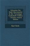 Urkunden Der Stadt Obermoschel in Der Vormaligen Grafschaft Veldenz - Primary Source Edition,1294632523,9781294632528
