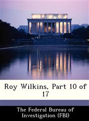 Roy Wilkins, Part 10 of 17,1288441932,9781288441938