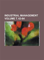 Industrial management Volume т. 63-64,1236889444,9781236889447