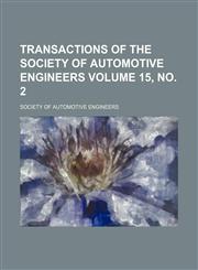 Transactions of the Society of Automotive Engineers Volume 15, no. 2,1130216330,9781130216332