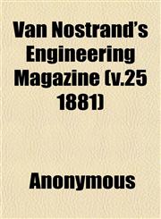 Van Nostrand's Engineering Magazine (v.25 1881),1152099361,9781152099364