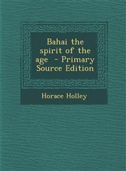 Bahai the Spirit of the Age - Primary Source Edition,1287807879,9781287807872