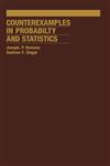 Counterexamples in Probability and Statistics,0412989018,9780412989018