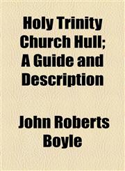 Holy Trinity Church Hull; A Guide and Description,1154470601,9781154470604