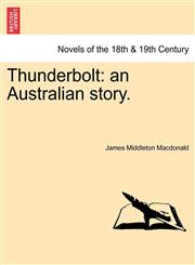 Thunderbolt An Australian Story.,1241197571,9781241197575