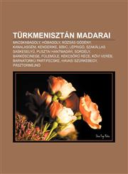 Turkmenisztan Madarai Macskabagoly, Hobagoly, Rozsas Godeny, Kanalasgem, Kenderike, Bibic, Leprigo, Szakallas Saskesely, Pusztai Hantmadar,1232908045,9781232908043