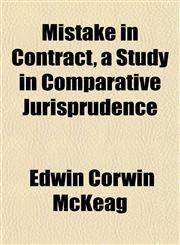Mistake in Contract, a Study in Comparative Jurisprudence,1151744085,9781151744081