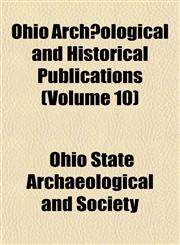 Ohio Archæological and Historical Publications (Volume 10),1153066416,9781153066419
