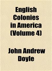 English Colonies in America (Volume 4),1154694992,9781154694994