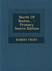 North of Boston... - Primary Source Edition,1293775975,9781293775974