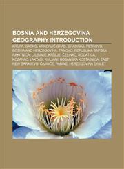 Bosnia and Herzegovina geography Introduction Krupa, Gacko, Mrkonjić Grad, Gradiška, Petrovo, Bosnia and Herzegovina, Trnovo, Republika Srpska,1157446922,9781157446927