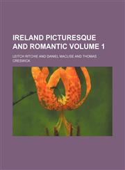 Ireland picturesque and romantic Volume 1,1154307263,9781154307269