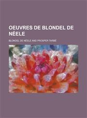 Oeuvres de Blondel de Neele,1153525720,9781153525725