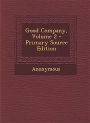 Good Company, Volume 2 Vol. 2,1287618332,9781287618331