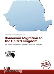 Romanian Migration to the United Kingdom,6139073588,9786139073580