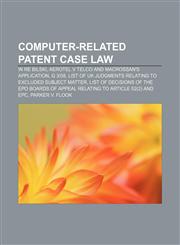 Computer-related patent case law In re Bilski, Aerotel v Telco and Macrossan's Application, G 3|08,1155435958,9781155435954