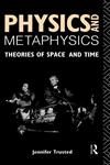 Physics and Metaphysics Theories of Space and Time,0415059488,9780415059480