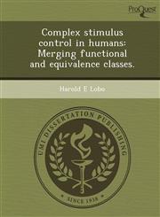 Complex stimulus control in humans Merging functional and equivalence classes.,1244093440,9781244093447