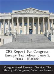 Crs Report for Congress Energy Tax Policy: June 2, 2003 - Ib10054,1293249718,9781293249710