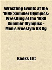 Wrestling Events at the 1988 Summer Olympics Wrestling at the 1988 Summer Olympics - Men's Freestyle 68 Kg,1155729633,9781155729633
