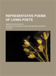 Representative Poems of Living Poets; American and English,1150701935,9781150701931