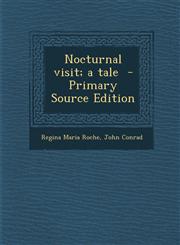 Nocturnal Visit; A Tale - Primary Source Edition,1287842852,9781287842859