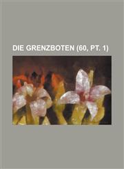Die Grenzboten (60, PT. 1),1234637499,9781234637491