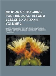 Method of Teaching Post Biblical History Volume 2,1150462248,9781150462245