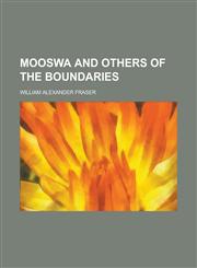 Mooswa and Others of the Boundaries,1130438716,9781130438710