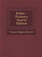 Robin - Primary Source Edition,1294170554,9781294170556